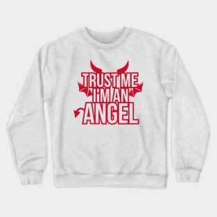 Trust Me I'm An Angel Crewneck Sweatshirt